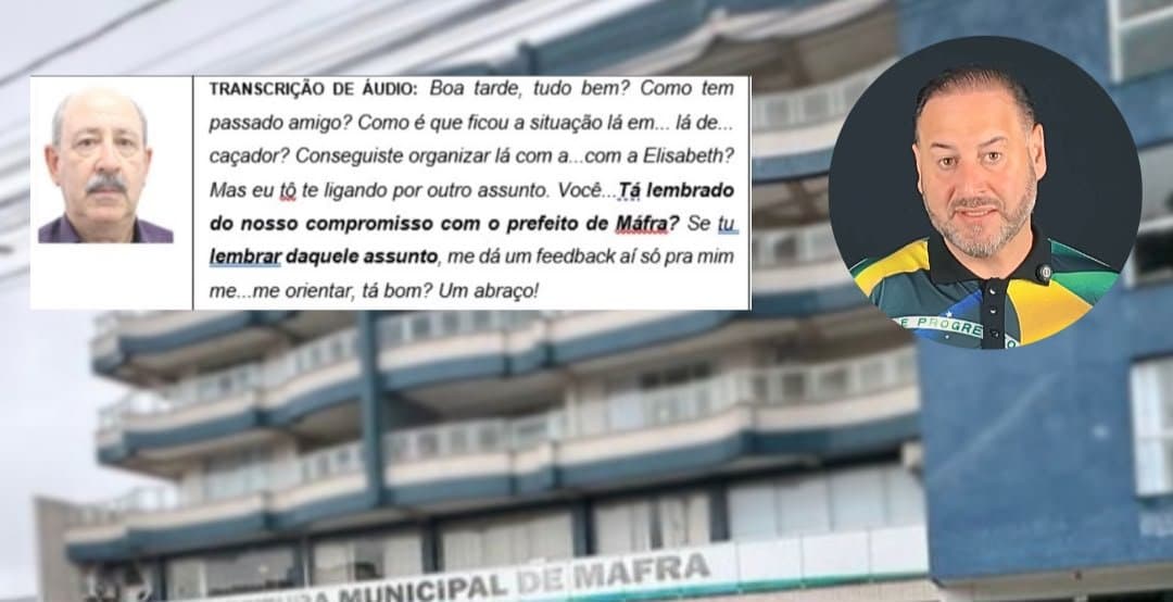 Transcrição de áudio recuperado pela investigação cita "compromisso com o prefeito de Mafra"; à direita, o ex-prefeito Emerson Maas (MDB)